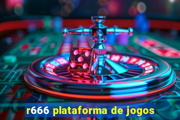 r666 plataforma de jogos